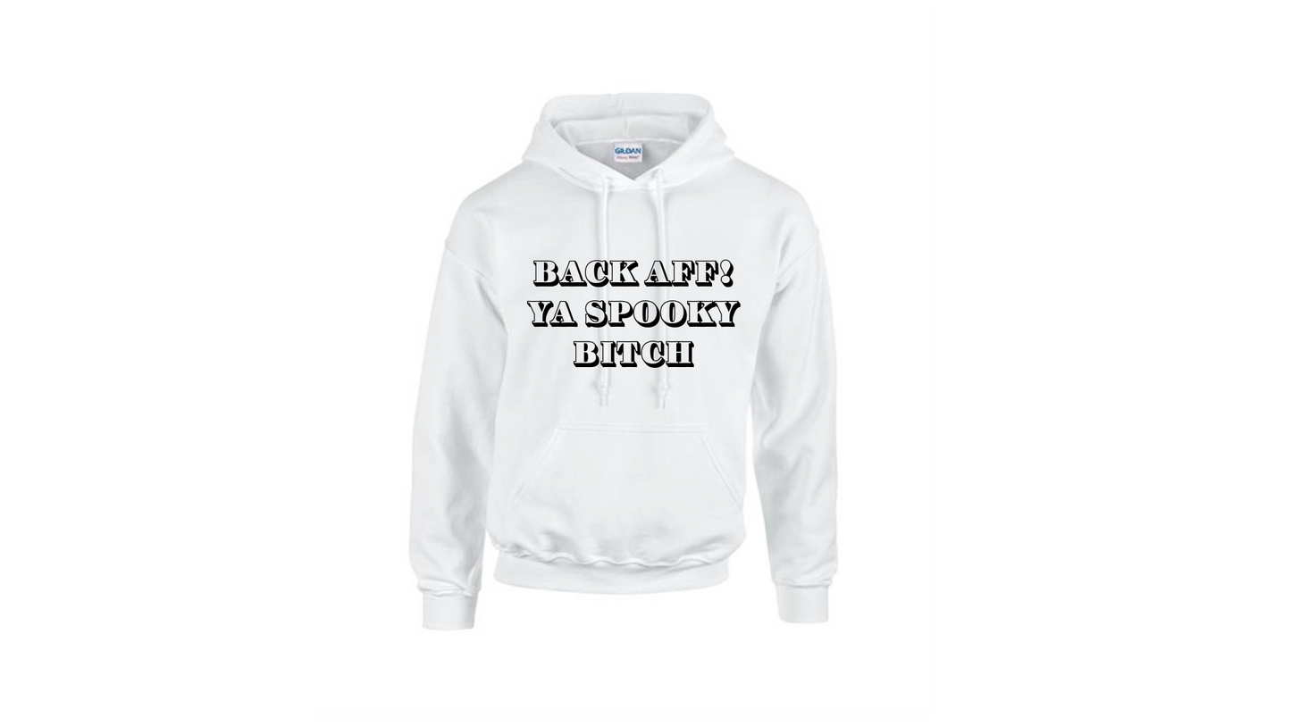 still game inspired "Back Aff Ya Spooky Bitch" Hoodie