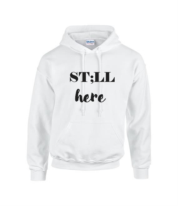 Still Here Hoodie
