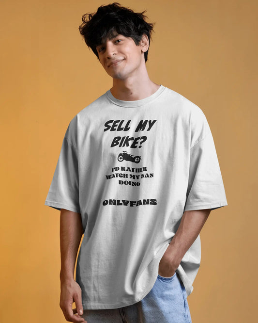 Sell My Bike? I’d Rather Watch My Nan Do OnlyFans t shirt