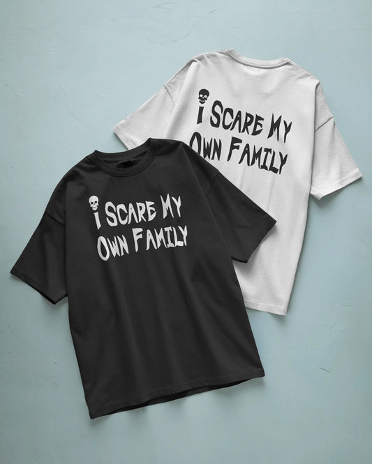 I Scare My Own Family T shirt