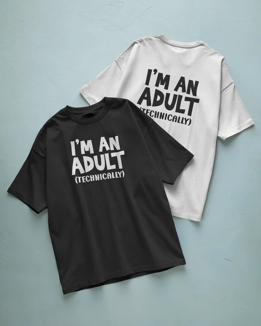 I’m an Adult… “Technically” T shirt