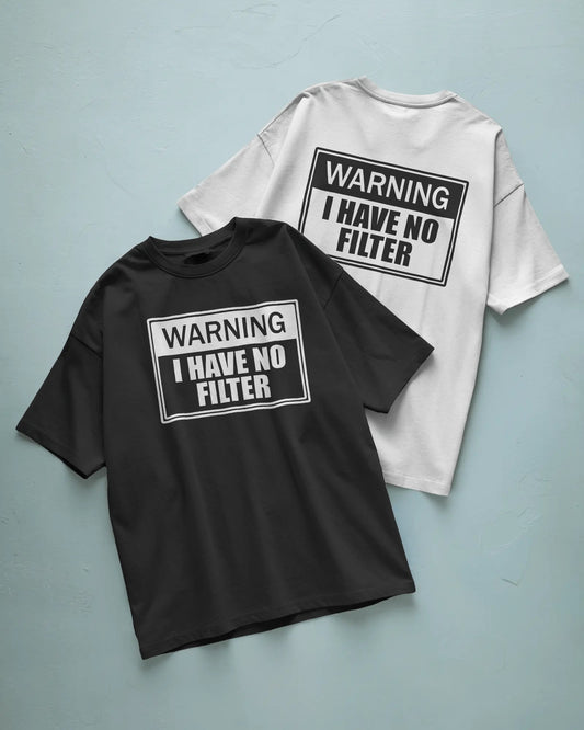 Warning: I Have No Filter T shirt