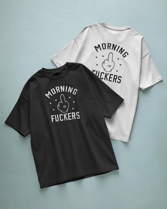 Morning Fuckers T shirt